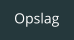 Opslag