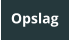 Opslag